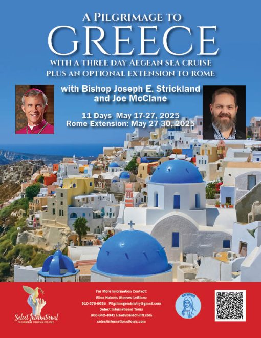 A Pilgrimage to Greece with Bishop Joseph E. Strickland and Joe McClane Including a 3 Day Aegan Cruise- May 17-27, 2025- 25LD05GRJS