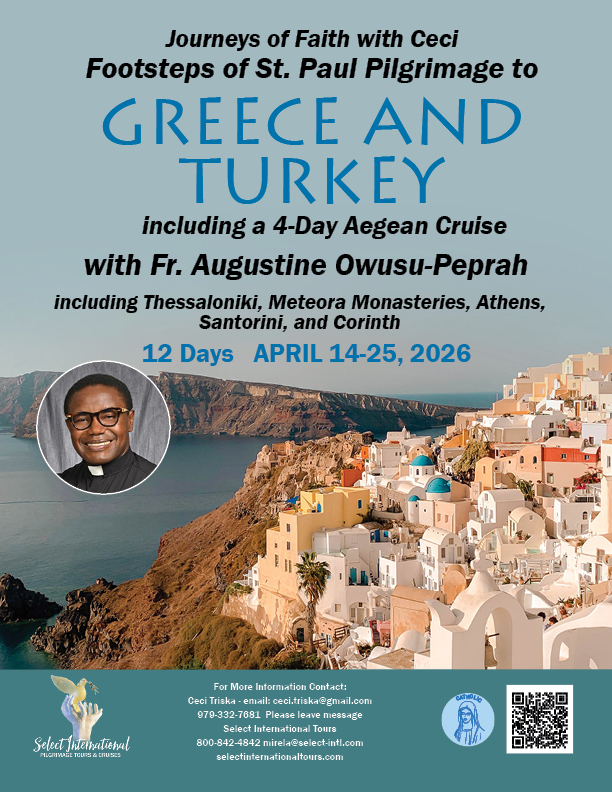 pilgrimage-to-greece-and-turkey-with-fr-augustine-owusu-peprah-and-ceci-triska-april-14-25-2026-26mi04grct pilgrimage-to-greece-and-turkey-with-fr-augustine-owusu-peprah-and-ceci-triska-april-14-25-2026-26mi04grct
