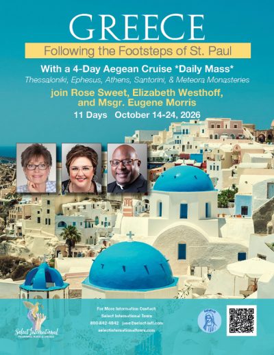 Pilgrimage to Greece with Rose Sweet, Elizabeth Westhoff, and Msgr. Eugene Morris - October 14-24,2026 - 26JA10GRRS