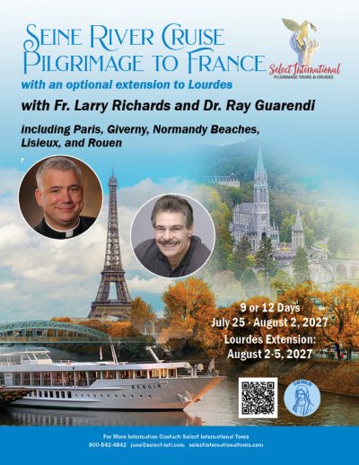 Seine River Cruise Pilgrimage to France with Fr. Larry Richards and Dr. Ray Guarendi - July 25 – August 2, 2027 - 27JA07FRLR